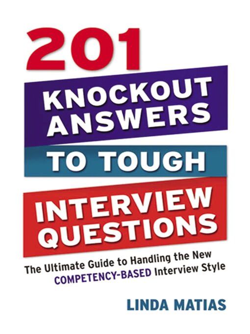 201 knockout answers to tough interview questions the ultimate guide to handling the new comptency-based interview style